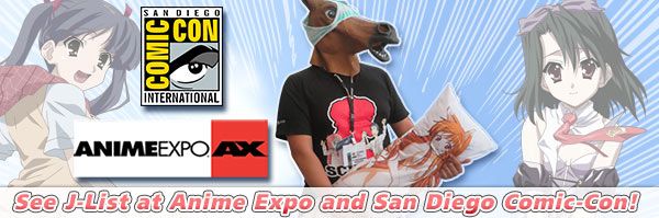 Will you be at Anime Expo or SDCC?