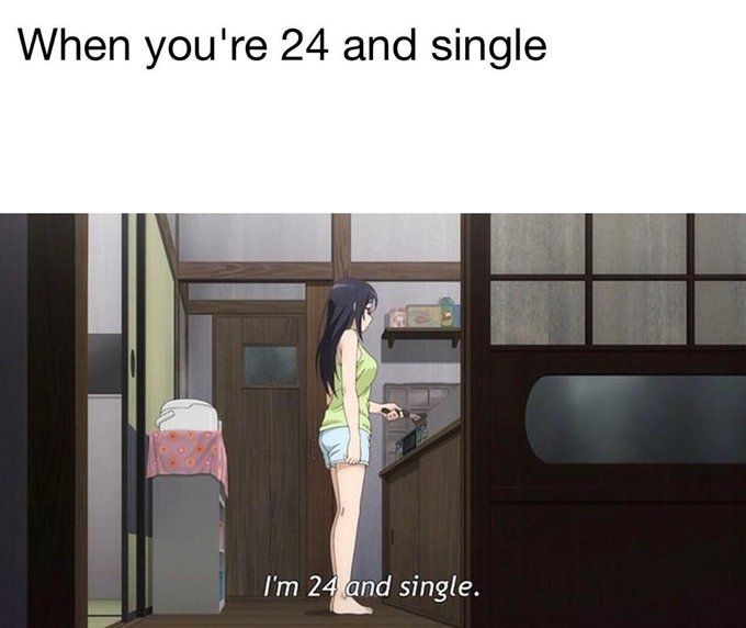 when you're 24 and single