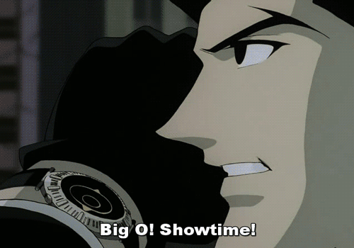 Big O, Showtime!